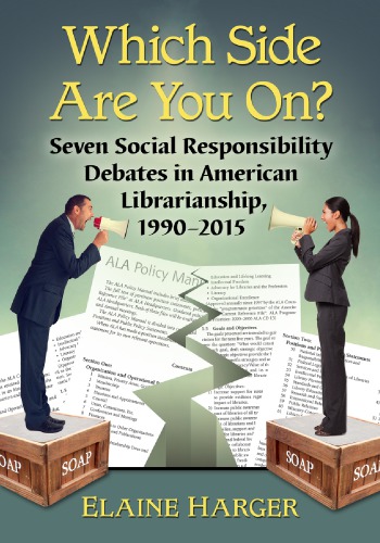 Which side are you on? : seven social responsibility debates in American librarianship, 1990-2015